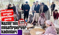 Nazilli'nin misafirperver kadınları: Sofraları zengin, gönülleri geniş
