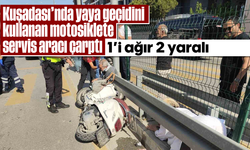 Kuşadası'nda yaya geçidini kullanan motosiklete servis aracı çarptı: 1’i ağır 2 yaralı