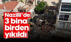 Nazilli’de 3 bina birden yıkıldı