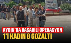 Aydın'da başarılı operasyon: 1'i kadın, 8 gözaltı