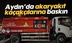 Aydın’da akaryakıt kaçakçılarına baskın