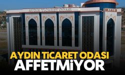 Aydın Ticaret Odası affetmiyor!