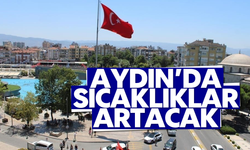 Aydın'da sıcaklık artacak