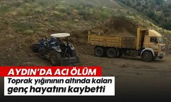Aydın'da acı ölüm: Toprak yığınının altında kalan genç hayatını kaybetti