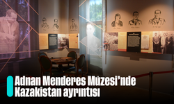 Adnan Menderes Müzesi'nde Kazakistan ayrıntısı
