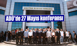 ADÜ’de 27 Mayıs konferansı