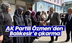 AK Partili Özmen’den Balıkesir’e çıkarma