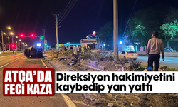 Atça’da feci kaza: Direksiyon hakimiyetini kaybedip yan yattı