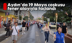 Aydın’da 19 Mayıs coşkusu fener alayıyla taçlandı