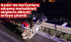 Aydın'da bariyerlere sıkışmış motosikleti ekiplerin dikkati ortaya çıkardı