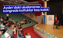Aydın’daki uluslararası kongrede koltuklar boş kaldı