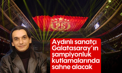 Aydınlı sanatçı, Galatasaray’ın şampiyonluk kutlamalarında sahne alacak