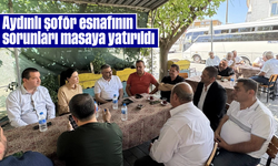 Aydınlı şoför esnafının sorunları masaya yatırıldı