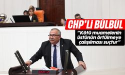 'Kötü muamelenin üstünün örtülmeye çalışılması suçtur'