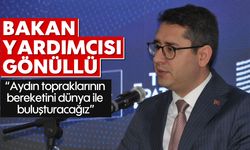'Aydın topraklarının bereketini dünya ile buluşturacağız'