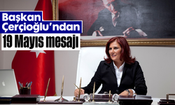Başkan Çerçioğlu’ndan 19 Mayıs mesajı