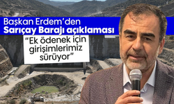 Başkan Erdem’den Sarıçay Barajı açıklaması