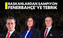 Başkanlardan şampiyon Fenerbahçe’ye tebrik
