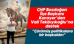 CHP Bozdoğan İlçe Başkanı Karayer'den Vali Tekbıyıkoğlu’na destek