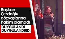 Başkan Çerçioğlu, gözyaşlarına hakim olamadı