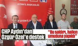 CHP Aydın'dan Özgür Özel'e destek: 'Bu saldırı, halkın umuduna yapıldı'