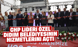 CHP Lideri Özel, Didim Belediyesinin hizmetlerini açtı