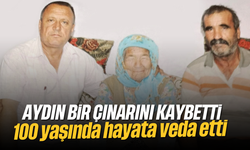 Aydın bir çınarını kaybetti: 100 yaşında hayata veda etti