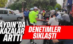 Aydın'da kazalar arttı, denetimler sıklaştı