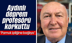 Aydınlı deprem profesörü korkuttu