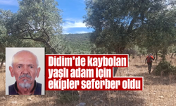 Didim'de kaybolan yaşlı adam için ekipler seferber oldu