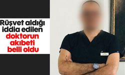 Rüşvet aldığı iddia edilen doktorun akıbeti belli oldu