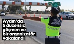 Aydın’da 5 düzensiz göçmen ve bir organizatör yakalandı