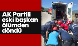AK Partili eski başkan ölümden döndü