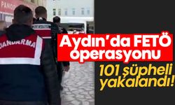 Aydın’da FETÖ operasyonu: 101 şüpheli yakalandı!