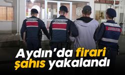 Aydın’da firari şahıs yakalandı
