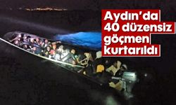 Aydın’da 40 düzensiz göçmen kurtarıldı