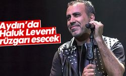 Aydın'da Haluk Levent rüzgarı esecek