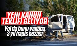 Yeni kanun teklifi geliyor: Yol da bunu yapana 3 yıl hapis cezası