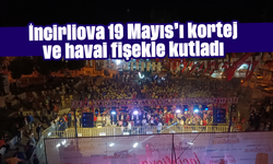 İncirliova, 19 Mayıs’ı kortej ve havai fişekle kutladı