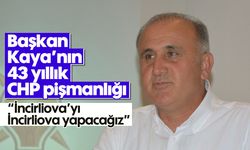 Başkan Kaya’nın 43 yıllık CHP pişmanlığı