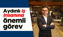 Aydınlı iş insanına önemli görev