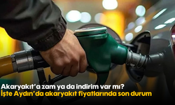 Akaryakıt’a zam ya da indirim var mı? İşte Aydın'da akaryakıt fiyatlarında son durum
