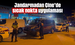 Jandarmadan Çine’de “sıcak nokta" uygulaması