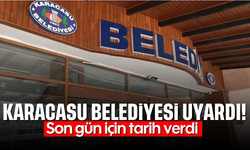 Karacasu Belediyesi uyardı: Son gün için tarih verdi