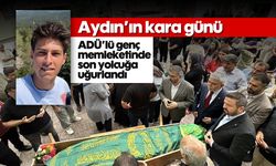 Aydın’ın kara günü: ADÜ’lü genç memleketinde son yolcuğa uğurlandı