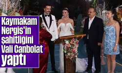 Kaymakam Nergis'in şahitliğini Vali Canbolat yaptı