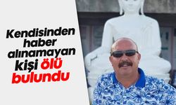 Kendisinden haber alınamayan kişi ölü bulundu