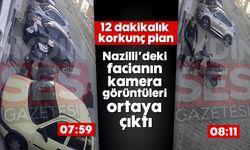 12 dakikalık korkunç plan: Nazilli’deki facianın kamera görüntüleri ortaya çıktı
