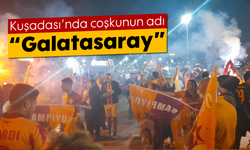 Kuşadası'nda coşkunun adı ''Galatasaray''
