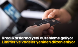 Kredi kartlarına yeni düzenleme geliyor: Limitler ve vadeler yeniden düzenleniyor